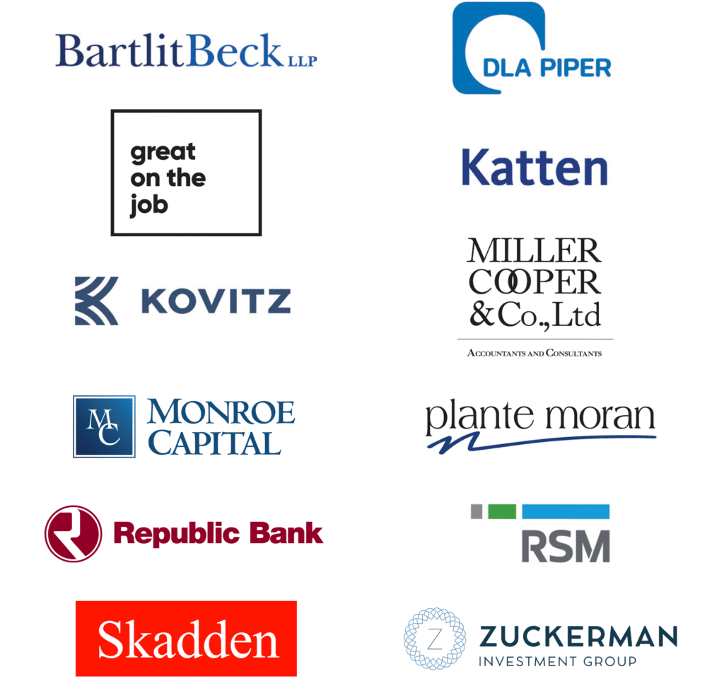 Bartlit Beck LLP, DLA Piper, Great on the Job, Katten, Kovitz, Miller Cooper and Co. Ltd. Accountants and Consultants, Monroe Capital, Plante Moran, Republic Bank, RSM, Skadden, Zuckerman Investment Group